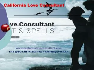 California Love Consultant to Get Rid of Your Love Problems