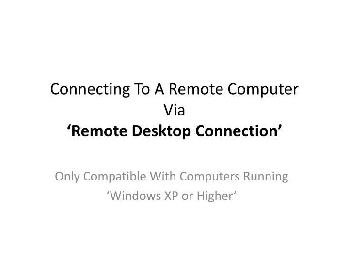 connecting to a remote computer via remote desktop connection