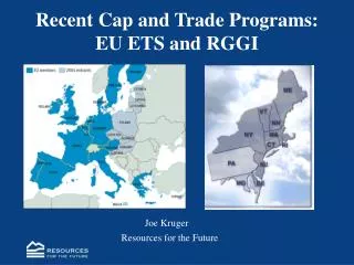 Recent Cap and Trade Programs: EU ETS and RGGI