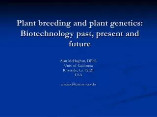 Plant breeding and plant genetics: Biotechnology past, present and future