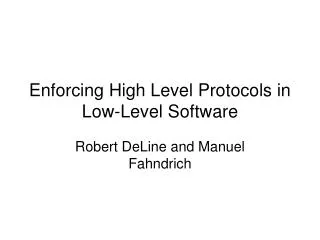 Enforcing High Level Protocols in Low-Level Software
