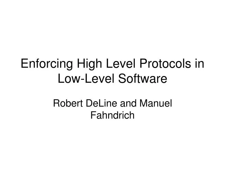 enforcing high level protocols in low level software