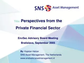 Title: Perspectives from the Private Financial Sector EnvSec Advisory Board Meeting