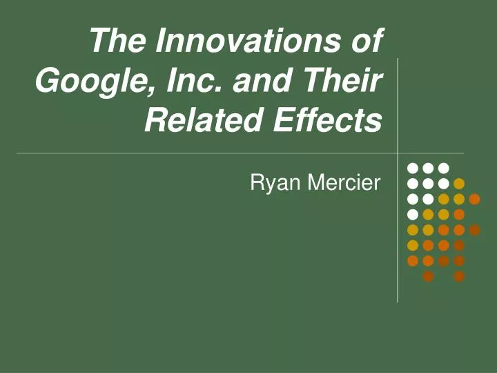the innovations of google inc and their related effects