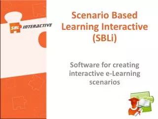 Scenario Based Learning Interactive (SBLi)