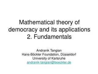 Mathematical theory of democracy and its applications 2. Fundamentals