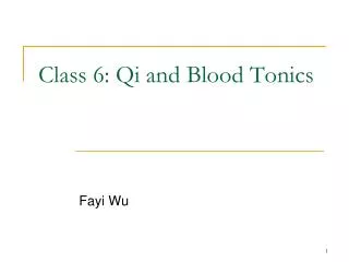 Class 6: Qi and Blood Tonics