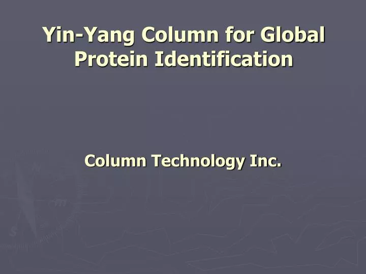 yin yang column for global protein identification