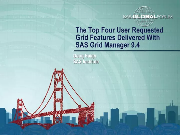 the top four user requested grid features delivered with sas grid manager 9 4