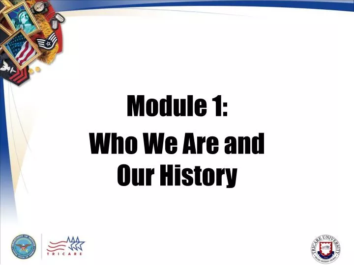 module 1 who we are and our history