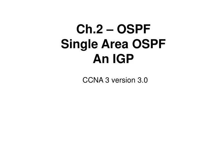 ch 2 ospf single area ospf an igp