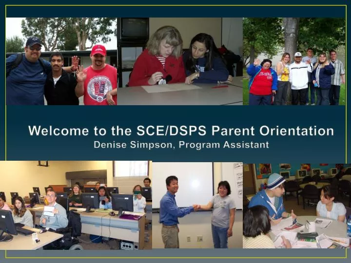 welcome to the sce dsps parent orientation denise simpson program assistant