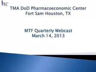 TMA DoD Pharmacoeconomic Center Fort Sam Houston, TX