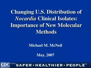 Changing U.S. Distribution of Nocardia Clinical Isolates: Importance of New Molecular Methods