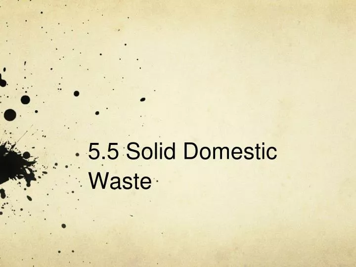 5 5 solid domestic waste