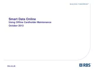 Smart Data Online Using Offline Cardholder Maintenance October 2013