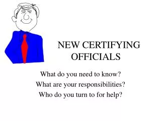 NEW CERTIFYING 	 OFFICIALS