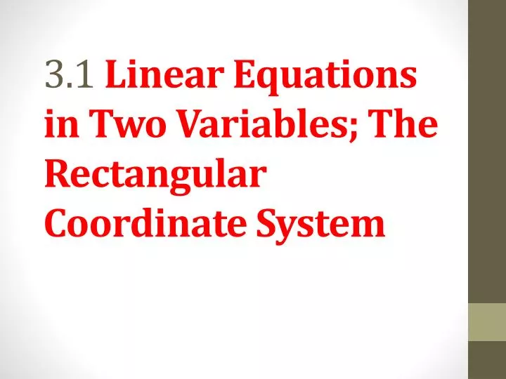 3 1 linear equations in two variables the rectangular coordinate system
