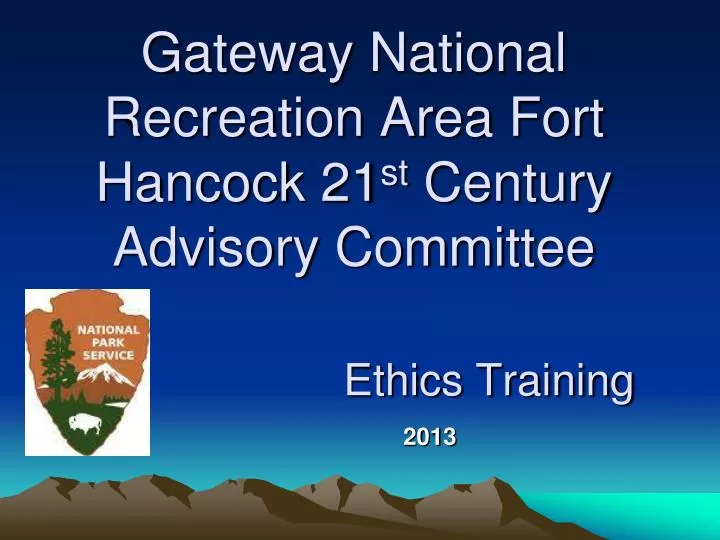 gateway national recreation area fort hancock 21 st century advisory committee ethics training