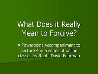 What Does it Really Mean to Forgive?