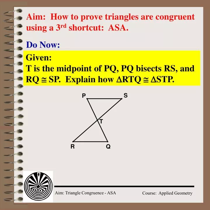 aim how to prove triangles are congruent using a 3 rd shortcut asa
