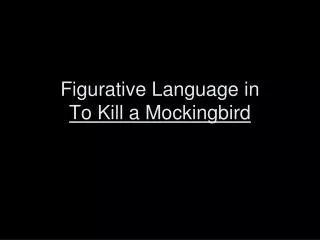 Figurative Language in To Kill a Mockingbird