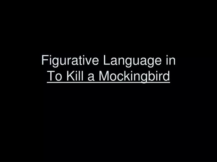 figurative language in to kill a mockingbird