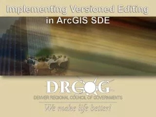 Implementing Versioned Editing in ArcGIS SDE