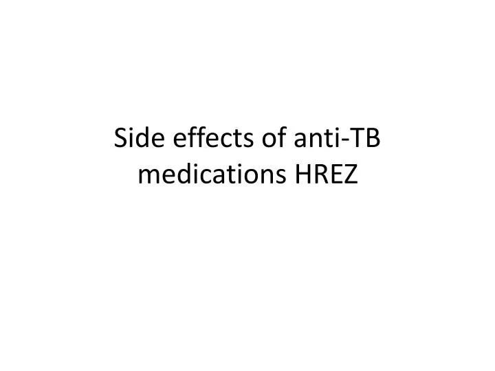 side effects of anti tb medications hrez