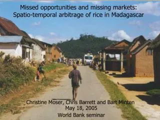 Missed opportunities and missing markets: Spatio-temporal arbitrage of rice in Madagascar