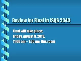 Review for Final in ISQS 5343
