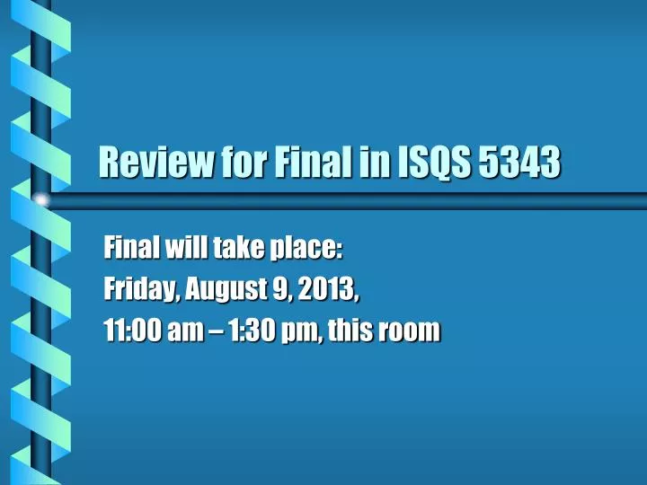 review for final in isqs 5343