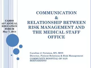 COMMUNICATION &amp; RELATIONSHIP BETWEEN RISK MANAGEMENT AND THE MEDICAL STAFF OFFICE