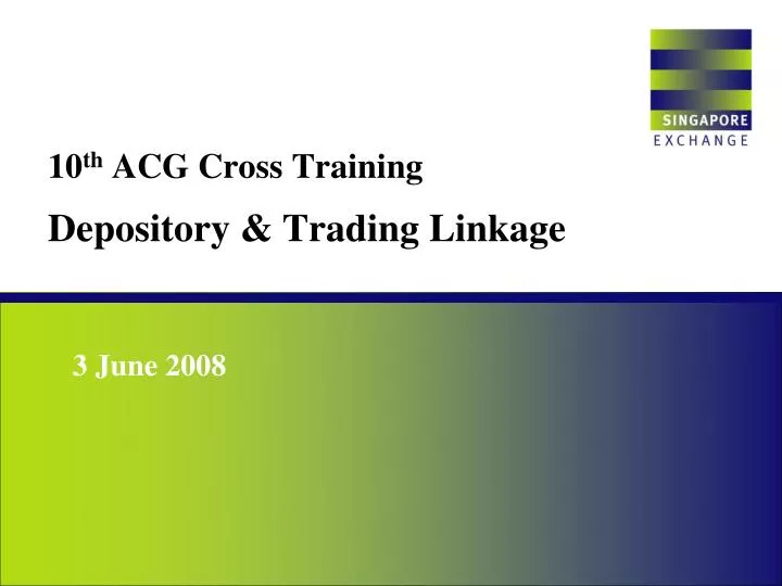 10 th acg cross training depository trading linkage
