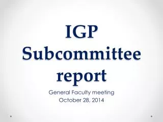 IGP Subcommittee report