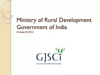 Ministry of Rural Development Government of India October 8, 2013