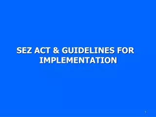 SEZ ACT &amp; GUIDELINES FOR IMPLEMENTATION
