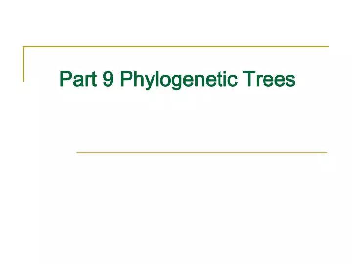part 9 phylogenetic trees