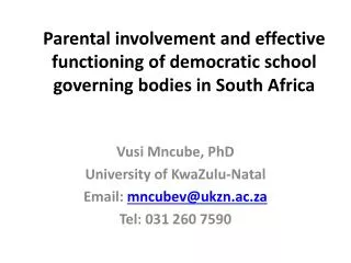 Vusi Mncube, PhD University of KwaZulu-Natal Email: mncubev@ukzn.ac.za Tel: 031 260 7590