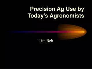 Precision Ag Use by Today's Agronomists