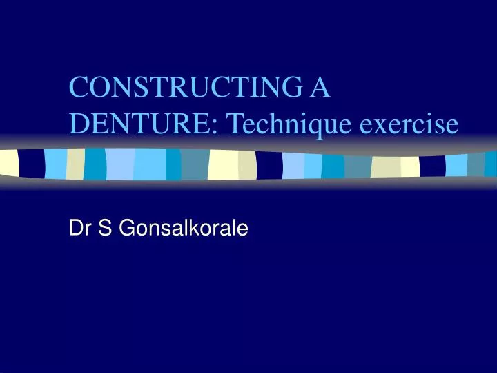 constructing a denture technique exercise