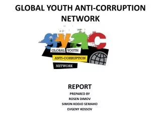 GLOBAL YOUTH ANTI-CORRUPTION NETWORK