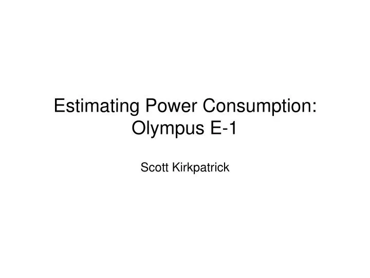 estimating power consumption olympus e 1
