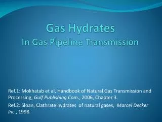 Gas Hydrates In Gas Pipeline Transmission