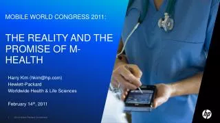 Mobile World Congress 2011: The Reality and the Promise of M-Health