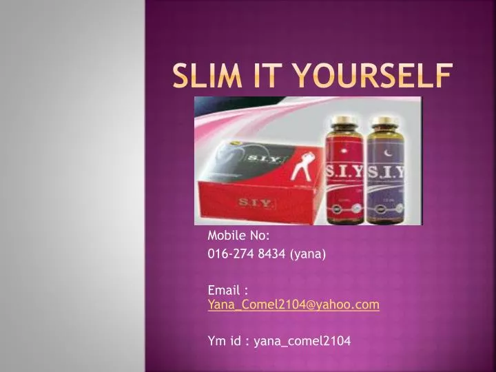 slim it yourself