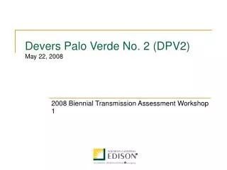 Devers Palo Verde No. 2 (DPV2) May 22, 2008