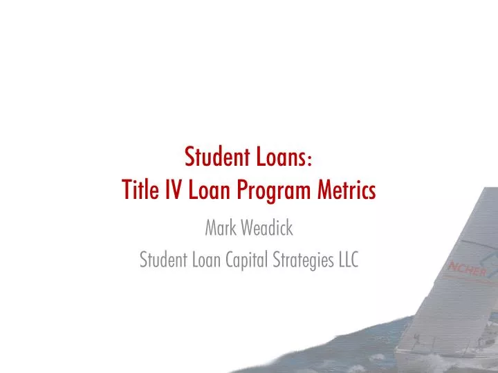 student loans title iv loan program metrics