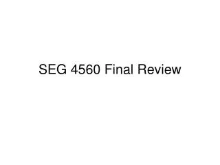 SEG 4560 Final Review