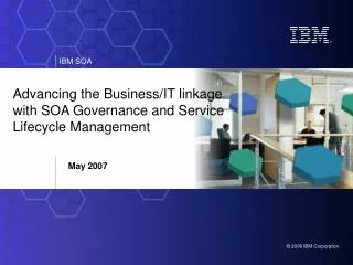 Advancing the Business/IT linkage with SOA Governance and Service Lifecycle Management